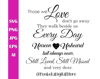 Those We Love Don't Go Away Memory Sympathy Sign Svg, Png, Ai, Eps, Vector, Silhouette, Cricut, Cutting Machines, Digital Download, Svg
