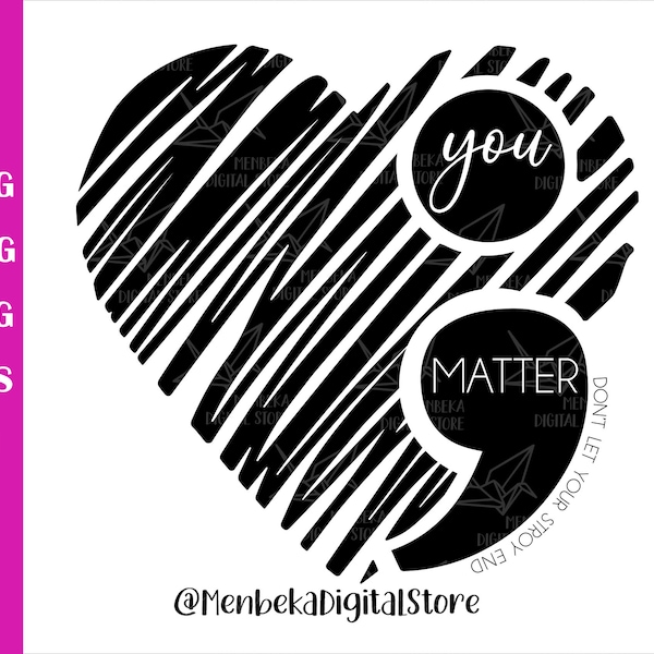 You Matter Svg, Don't Let Your Story End Svg, Cricut, Cuttable File, Png, Digital File, Silhouette, Shirt Design Svg, Clipart, Eps, Vector