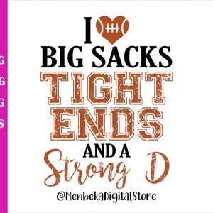 Ich liebe große Säcke Tight Ends und ein starkes D SVG, Png, Jpg, Lustige Fußball SVG, Instant Download, Cricut, Clip Art, Silhouette, Pdf, SVG