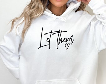 Let Them Sweatshirt, Let Them Hoodie, Mental Health Shirt, Motivational Sweater, Inspirational Sweater, Self Love Hoodie, Positivity Sweater
