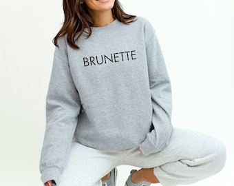 Brunette Sweatshirt, Brunette Hoodie, Brunette Sweater, Brunette Tee, Brunette T-shirt