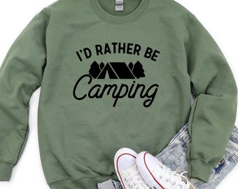 I'd Rather Be Camping Sweatshirt, Camping Hoodie, Camping Sweater, Camping Sweatshirt, Camp Shirt, Camping Tee, Camping Lover Hoodie