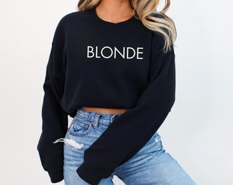 Blonde Sweatshirt, Blonde Hoodie, Blonde Sweater, Gift for Blonde, Tee for Blonde, Blonde Hair Shirt, Blonde Hair Sweatshirt
