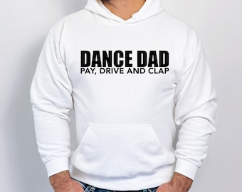 Dance Dad Hoodie, Dance Dad Sweater, Dance Dad, Dance Dad T-shirt, Dance Dad Tee