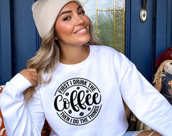 Coffee Lover Sweater, Coffee Sweatshirt, Coffee Lover Hoodie, Coffee Hoodie, Funny Coffee Shirt, Fall Coffee Sweater, Sweater Weather