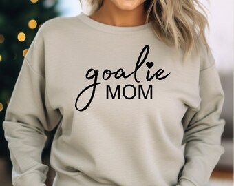 Goalie Mom Sweatshirt, Goalie Mom Sweater, Goalie Mom Hoodie, Hockey Mom Shirt, Hockey Mom Sweater, Hockey Mom, Goalie Mom, Goalie Mom Shirt