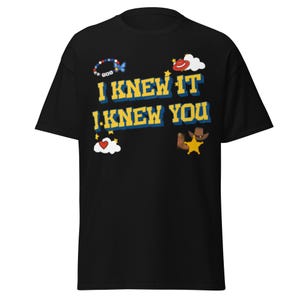 I knew it I knew you Gildan Shirt, Toy Story TS Inspired Tee, Western Disney Inspired Apparel, Cowboy Graphic Shirt