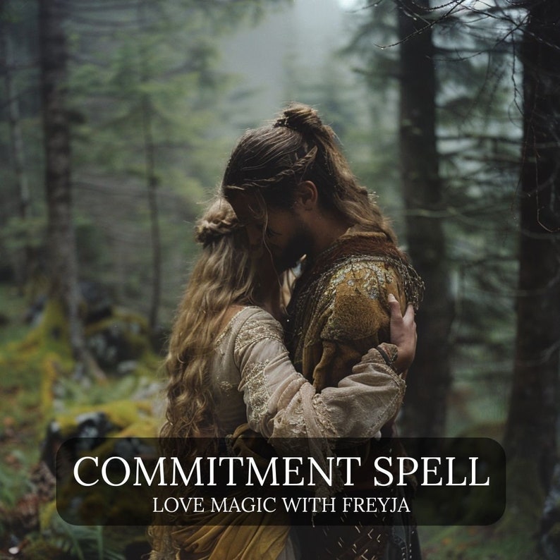 May include: An image of a couple embracing in a forest setting. The man and woman are dressed in medieval-style clothing. The text "COMMITMENT SPELL" and "LOVE MAGIC WITH FREYJA" are displayed at the bottom of the image.