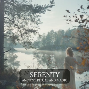 May include: A tranquil scene of a woman by a misty lake, with trees in the background. The image has a soft colour palette. Text on the image reads "SERENITY ANCIENT RITUAL AND MAGIC."