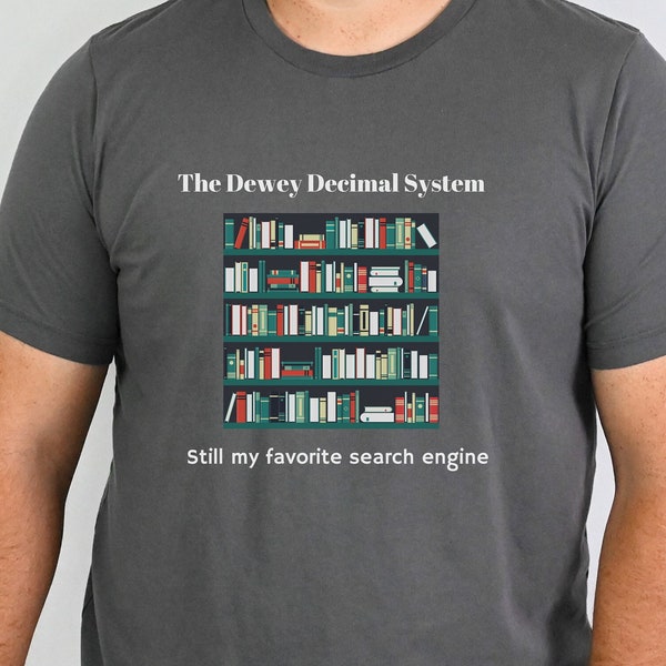 Dewey Decimal System Still My Favorite Search Engine T-shirt