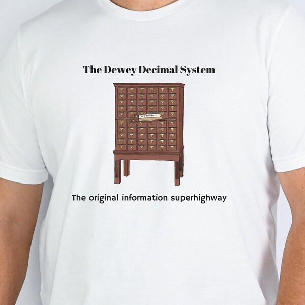 The Dewey Decimal System The Original Information Superhighway T-Shirt