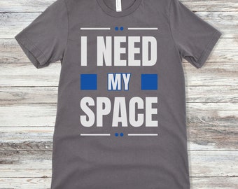I Need My Space Text Design T-Shirt