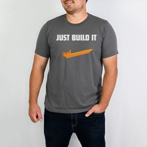 Just build it T-shirt