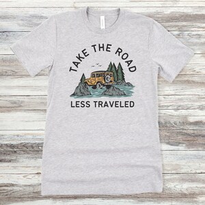 Take the road less traveled T-Shirt