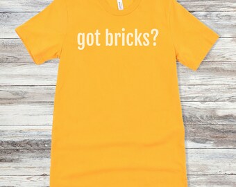 Got Bricks Text Design T-shirt - Etsy