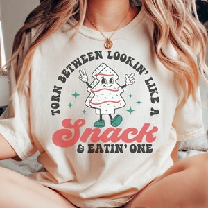 Torn Between Looking Like A Snack Or Eating One, Christmas Shirt, Funny Christmas Gift, Gym Workout Shirt, Funny Sarcastic Sassy Shirts