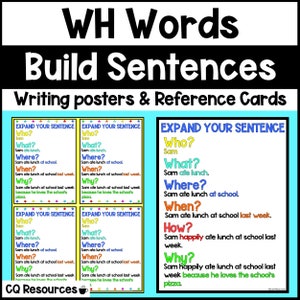 May include: Four colorful posters with the title "WH Words Build Sentences" and the text "Expand Your Sentence" with different question words like "Who?", "What?", "Where?", "When?", "Why?", and "How?"  Each poster has a sentence with the question word and a sentence that answers the question.