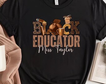 Personalized Black Educator Shirt: Melanated Teacher Tee