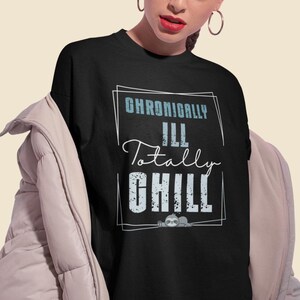 Chronically Ill Totally Chill Sloth T-Shirt: Autoimmune Illness Shirt