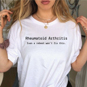 Rheumatoid Arthritis Shirt. Humour T-shirt Funny Rheumatoid Arthritis Tshirt RA warrior Tee Arthritis awareness RA Shirt Chronic Illness Tee