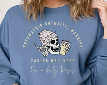 Funny Rheumatoid Arthritis Warrior Sweatshirt: RA Awareness Gift