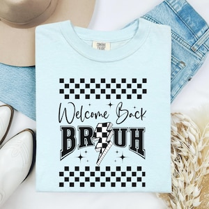 Comfort Colours Welcome Back Bruh Retro Back to School T Shirt Back To School Teacher Shirt Schools Back Elementary School Teacher T-Shirt.
