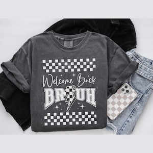 Comfort Colours Welcome Back Bruh Retro Back to School T Shirt Back To School Teacher Shirt Schools Back Elementary School Teacher T-Shirt.