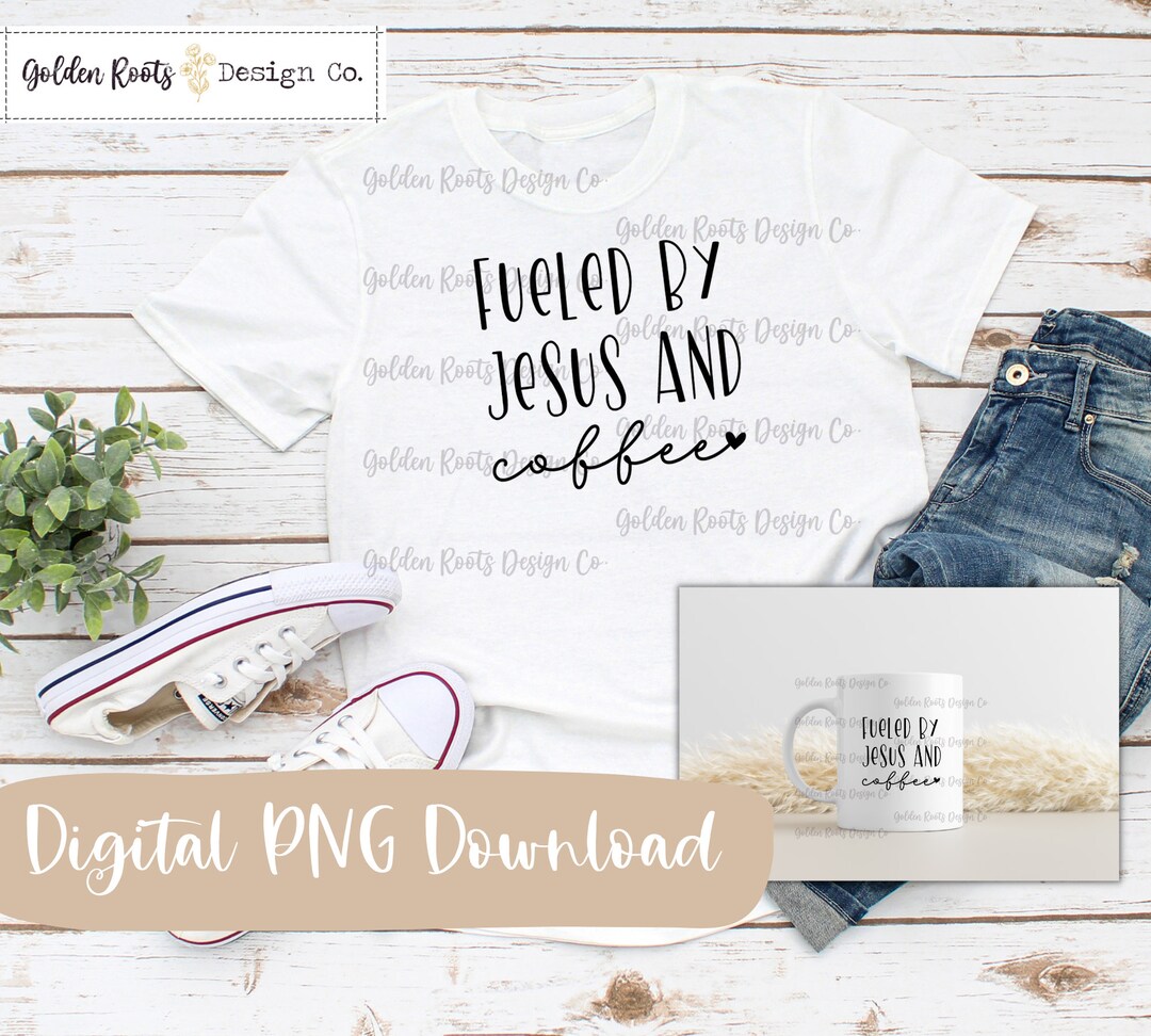 Jesus & Coffee PNG Digital Design - Fueled by Jesus and Coffee ...