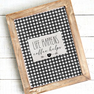Life Happens Coffee Helps Printable | Plaid Black and White Coffee Art | Coffee Sublimation | Farmhouse Coffee Printable