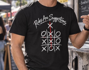 Rules Are Suggestions Shirt, Tic Tac Toe Tee, Rebel Streetwear Shirt, Sarcastic Rule Breaker Tee, Edgy Graffiti Gift, Bold Statement Tee
