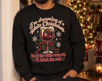 White Christmas Wine Sweatshirt, Funny Wine Lover Sweater, Sarcastic Christmas Crewneck, Red Wine Holiday Shirt, Wine Drinker Gift Sweater