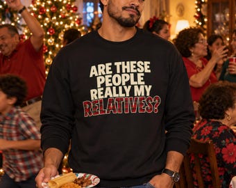 Matching Family Christmas Sweatshirt, Funny Family Reunion Sweater, Relatives Crewneck, Holiday Gathering Shirt, Christmas Party Group Gift
