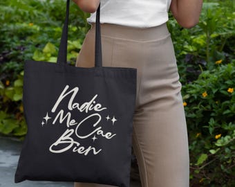 Nadie Me Cae Bien Tote Bag, Funny Spanish Canvas Tote, Sassy Latina Gift, Gift for Friends, Spanish Humor Bag, Gift for Her, Latina Vibes