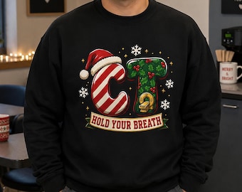Hold Your Breath CT Tech Christmas Sweatshirt, Funny CT Scan Radiology Holiday Shirt, CT Technologist Gift, Imaging Tech Christmas Sweater
