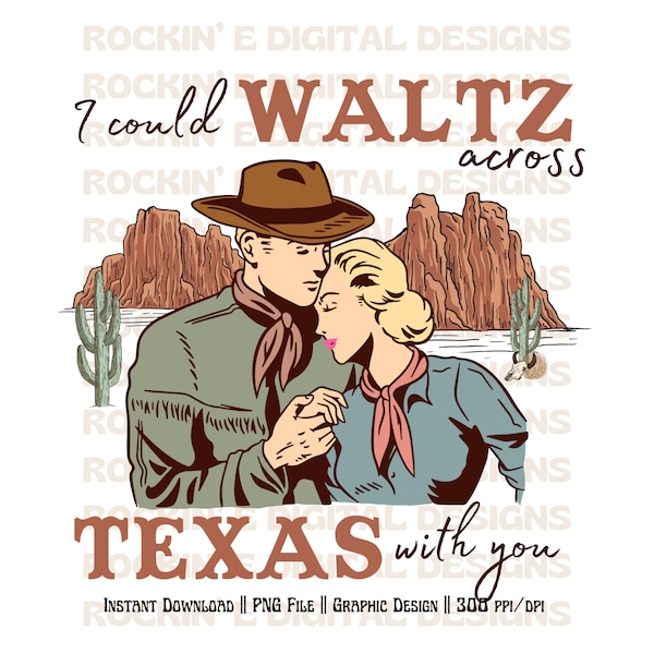 I could WALTZ across TEXAS with you | Western Digital Download, Western valentine png, Cowgirl png, country music png