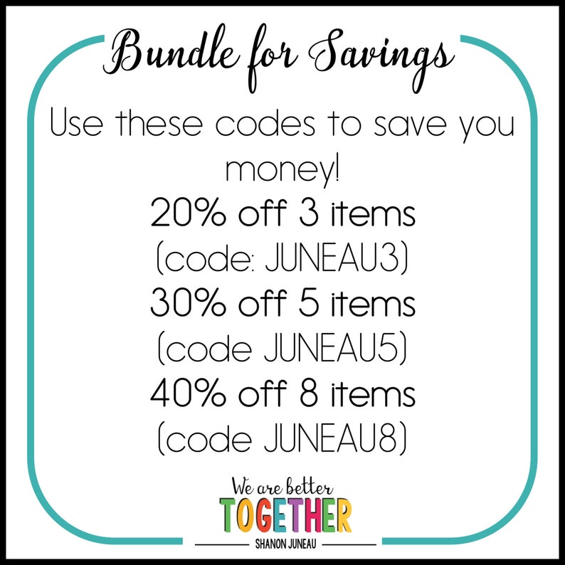 May include: A teal blue square with rounded corners contains text that reads "Bundle for Savings".  The text continues with "Use these codes to save you money!" and lists three discount codes: "20% off 3 items (code: JUNEAU3)", "30% off 5 items (code JUNEAU5)", and "40% off 8 items (code JUNEAU8)".  The text at the bottom reads "We are better TOGETHER SHANON JUNEAU".