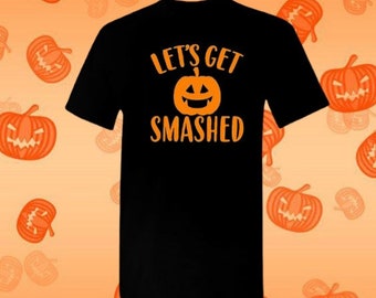 Let's Get Smashed T-shirt Funny Halloween T-shirt