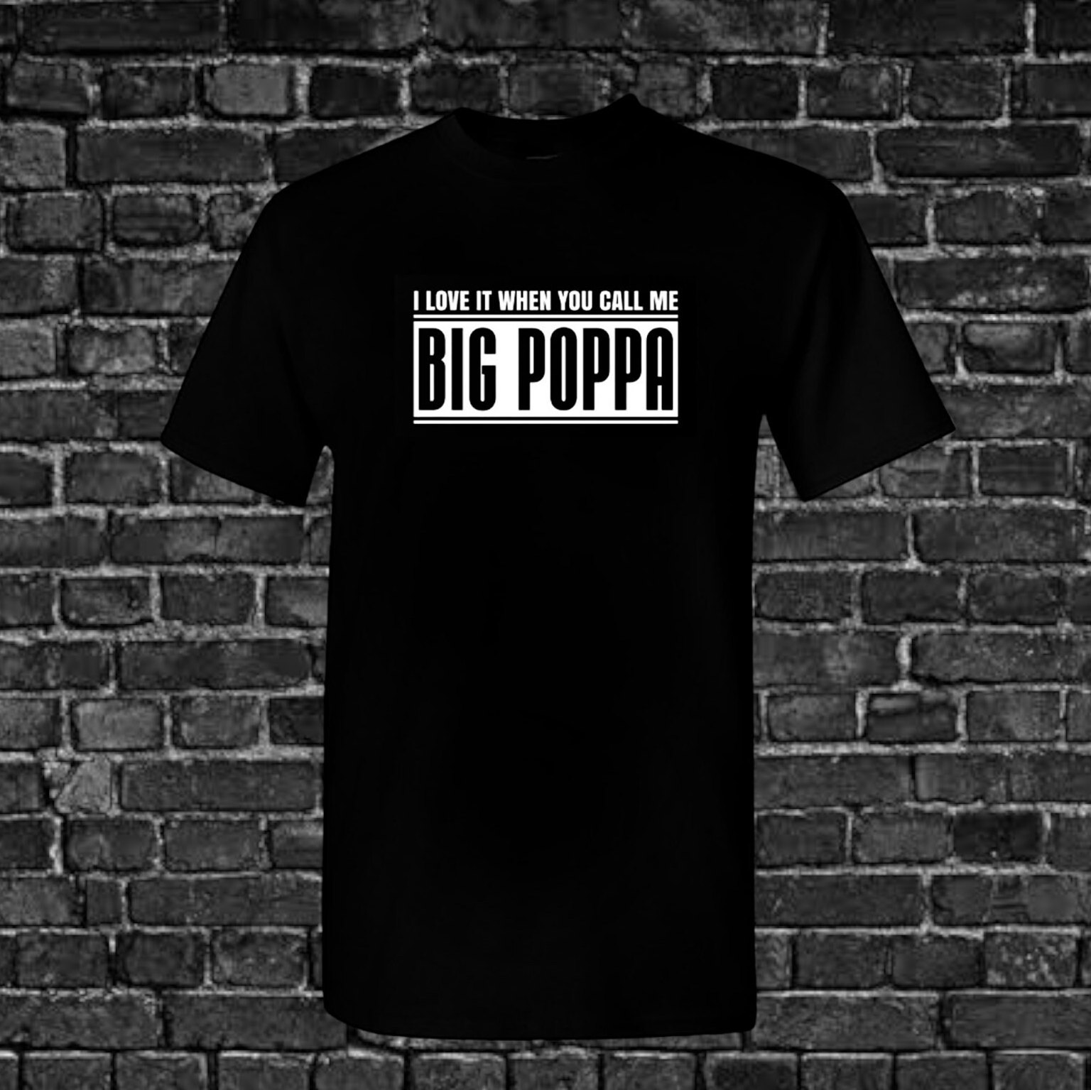 I Love It When You Call Me Big Poppa Movie I Love It When You Call Me BIG POPPA T-shirt - Etsy