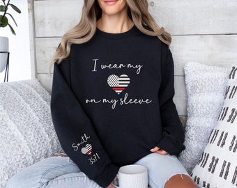 Custom Firefighter Wife I Wear My Heart on My Sleeve Sweatshirt Gift, Personalized Fireman Girlfriend Shirt, First Responder Mom Sweater