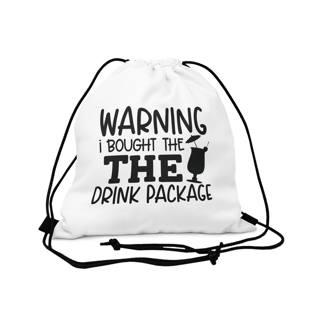 Warning I Bought the Drink Package Funny Drawstring Bag, Friends Cruise