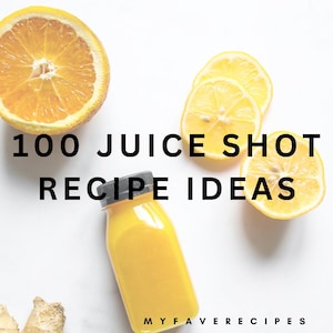 100 recettes de shots de jus faciles à préparer et faciles à préparer pour les mixeurs - Téléchargement immédiat
