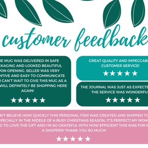 May include: A graphic design displaying customer feedback. The words "customer feedback" are in a teal script font. Reviews are in teal and pink boxes, with star ratings. One review mentions a mug, another a journal.