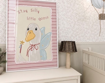 Stay Silly Little Goose - Toddler Poster - Whimsical Girls Nursery Print - Fairy