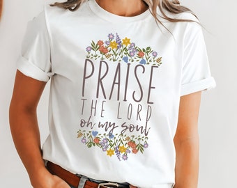 Praise The Lord Christian Flower T Shirt Praise The Lord Christian Flower T Shirt