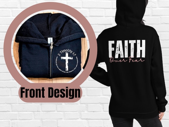 Faith Over Fear Zipper Hoodie, 2 Timothy 1:7, Christian Zip Up Hoodie, Bible Hoodie, Faith Shirt, Faith Over Fear Print On Back And Front