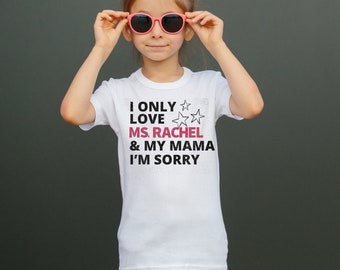 I Only Love Ms. Rachel PNG | Funny Mama Toddler Shirt (Digital Download)