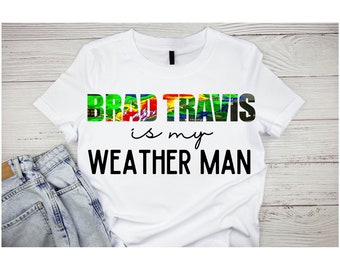Brad Travis is my Weather Man PNG