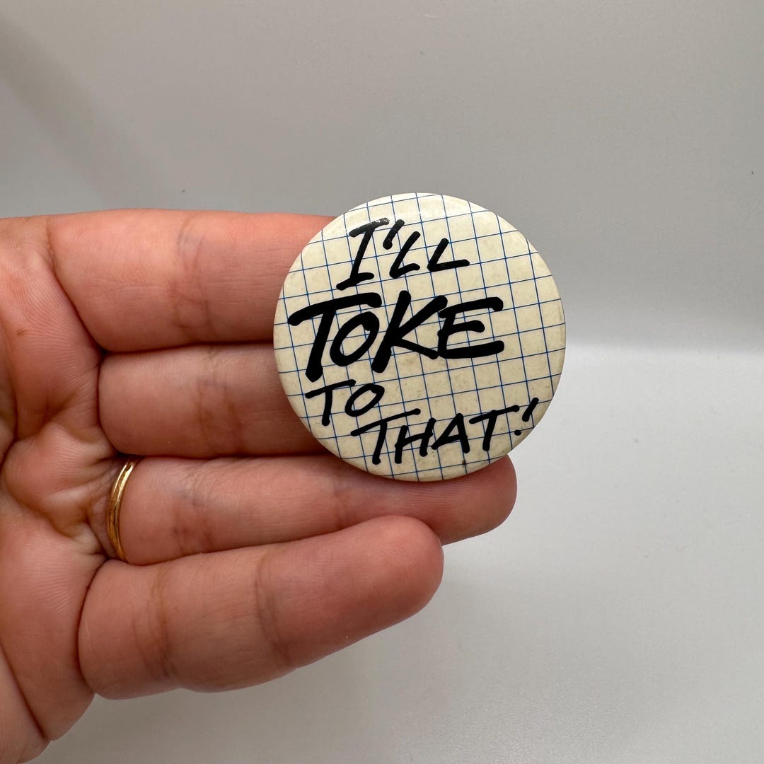 I’ll Toke to That Vintage Button / Pin - Etsy