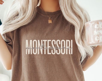 Montessori Teacher Comfort Colors® Shirt, Montessori Tshirt for Montessori Mom, Montessori Education Teacher Appreciation Gift, Montessori