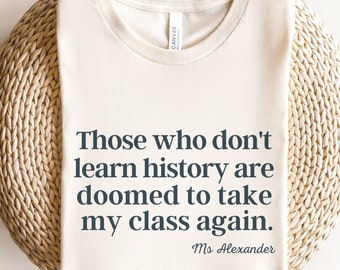 Funny History Teacher Shirt, Custom History Teacher Shirts, Social Studies Teacher T-shirt, History Teacher Gift, Teacher Appreciation Gift